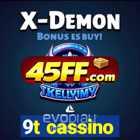 9t cassino